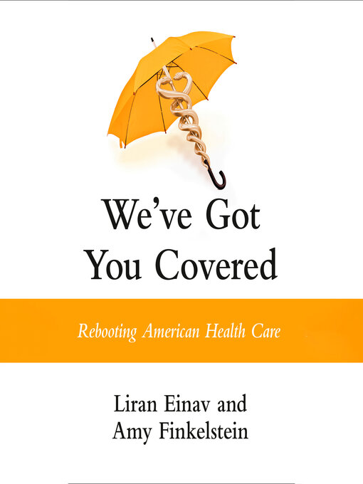 Title details for We've Got You Covered by Liran Einav - Available